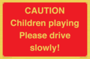 caution-children-playing-please-drive-slowly~